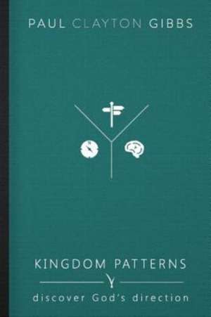 Kingdom Patterns de Paul Clayton Gibbs