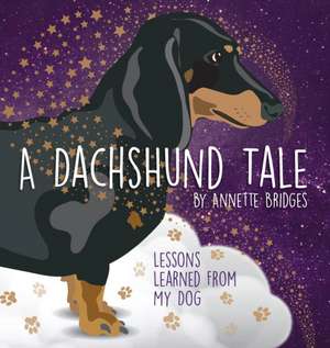 A Dachshund Tale de Annette Bridges