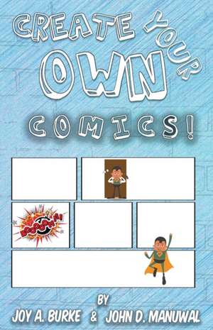 Create Your Own Comics! de Burke a. Joy