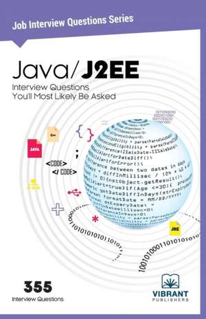 Java / J2EE: Interview Questions You'll Most Likely Be Asked de Vibrant Publishers