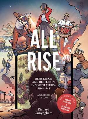 All Rise: Resistance and Rebellion in South Africa de Richard Conyngham