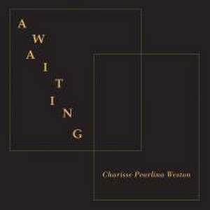 Weston, C: Awaiting de Charisse Pearlina Weston
