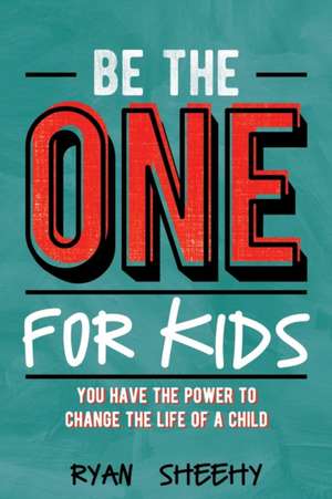 Be the One for Kids de Ryan Sheehy