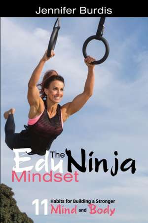 The EduNinja Mindset de Jennifer Burdis