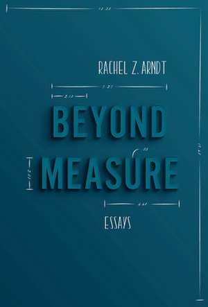 Beyond Measure de Rachel Z Arndt