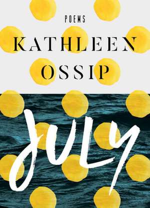 July de Kathleen Ossip