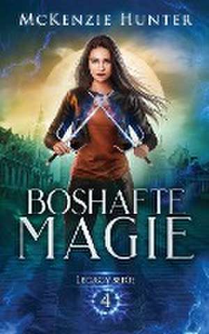 Hunter, M: Boshafte Magie