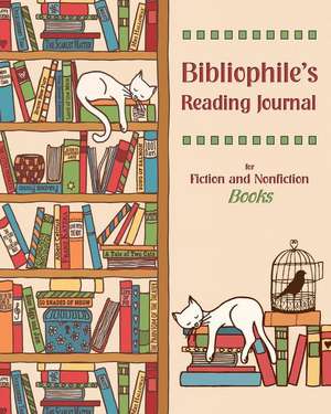 Bibliophile's Reading Journal: for Fiction and Nonfiction Books de Amanda Kott