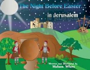 The Night Before Easter in Jerusalem de Melissa F White