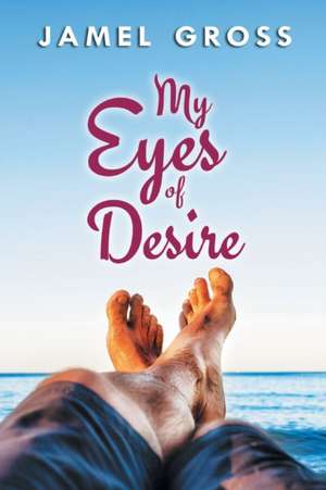 My Eyes of Desire de Jamel Gross