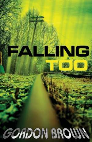 Falling Too de Gordon Brown