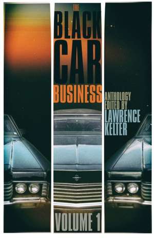 The Black Car Business Volume 1 de Lawrence Kelter