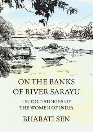 On the Banks of River Sarayu de Bharati Sen