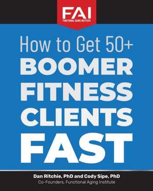 How to Get 50+Boomer Fitness Clients Fast: Functional Aging Institute de Cody Sipe