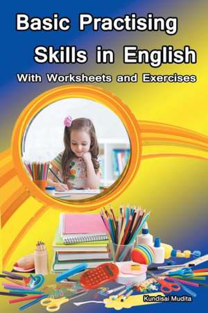 Basic Practising Skills in English de Kundisai Mudita