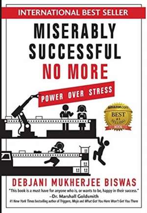 Miserably Successful No More de Debjani Mukherjee Biswas