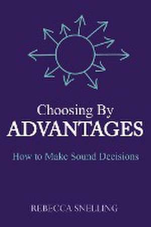 Choosing By Advantages de Rebecca Snelling