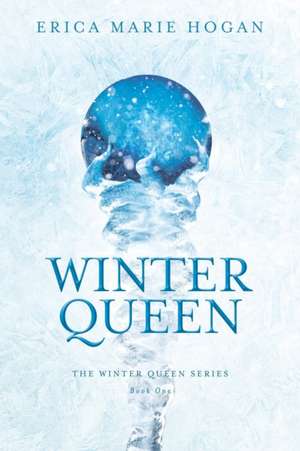 Winter Queen de Erica Marie Hogan