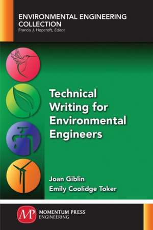 Technical Writing for Environmental Engineers de Joan Giblin