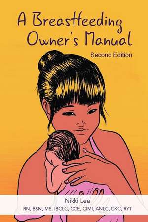 A Breastfeeding Owner's Manual de Nikki Lee