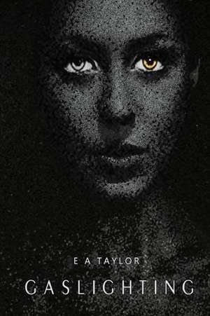 Gaslighting de A. E. Taylor