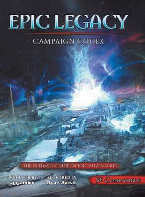 Epic Legacy Campaign Codex de Ryan Servis