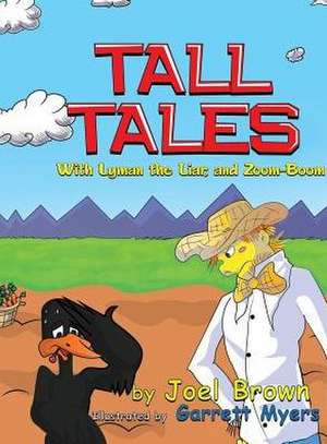 Tall Tales With Lyman the Liar, and Zoom-Boom de Joel Brown