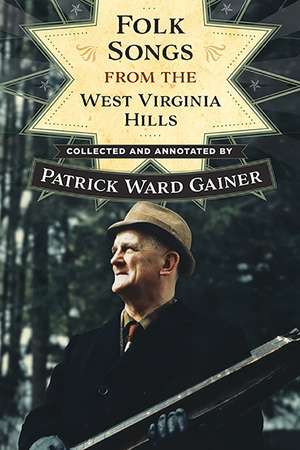 Folk Songs from the West Virginia Hills de PATRICK W. GAINER