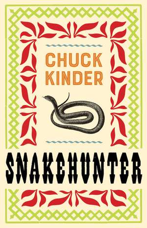 Snakehunter de Chuck Kinder