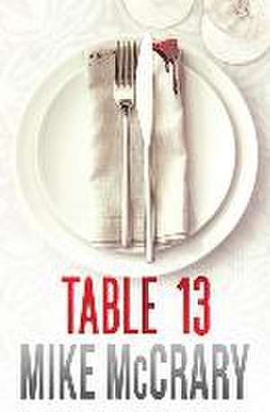 Table 13: An addictive suspense thriller de Mike McCrary