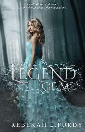 Legend of Me de Rebekah L Purdy