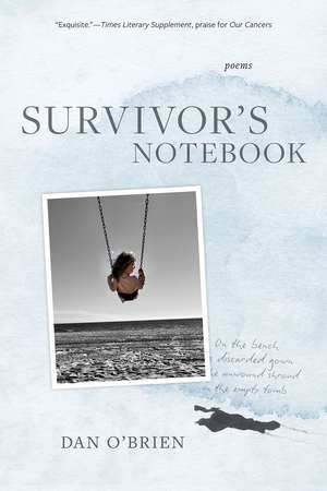 Survivor's Notebook: Poems de Dan O'Brien