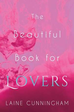 The Beautiful Book for Lovers de Laine Cunningham