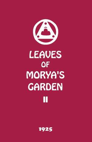 Leaves of Morya's Garden II de Agni Yoga Society