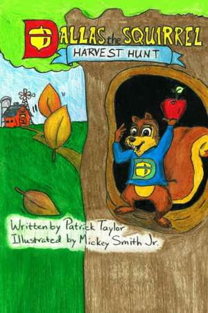 Dallas the Squirrel: Harvest Hunt de Patrick Taylor