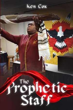 The Prophetic Staff de Ken Cox