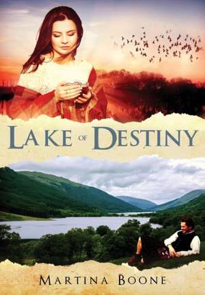 Lake of Destiny de Martina Boone