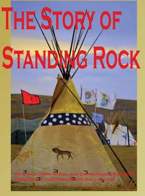 The Story of Standing Rock de Crow-Wheel, Diana