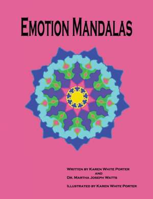 Emotion Mandalas: Finding Feelings Through Art de Martha Joseph Watts