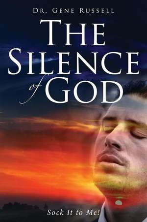 The Silence of God: Sock It to Me! de Gene Russell