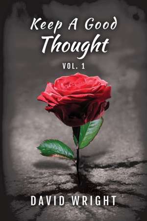 Keep a Good Thought, Volume 1 de David Wright