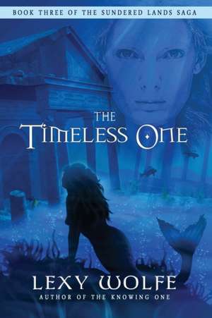 The Timeless One de Lexy Wolfe