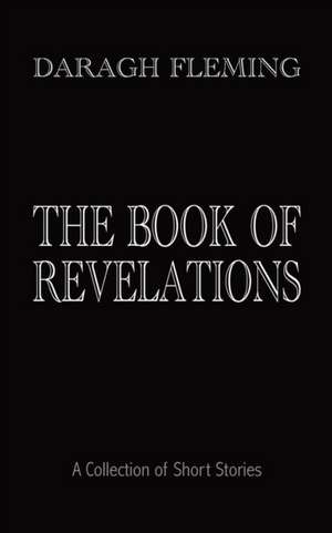 The Book of Revelations de Daragh Fleming