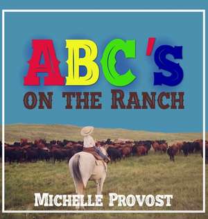 ABC's on the Ranch de Michelle Provost