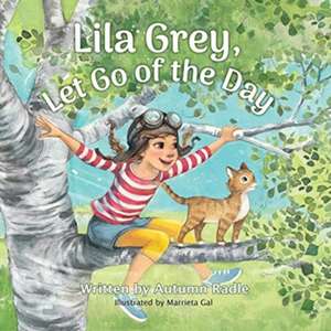 Lila Grey, Let Go of the Day de Autumn Radle