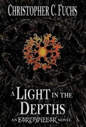 A Light in the Depths de Christopher C Fuchs