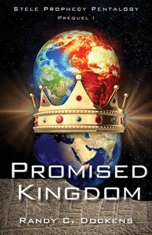 Promised Kingdom de Randy C Dockens