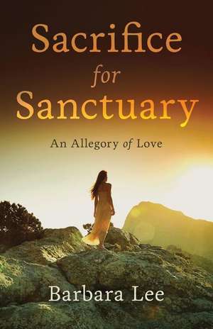 Sacrifice for Sanctuary de Barbara Lee