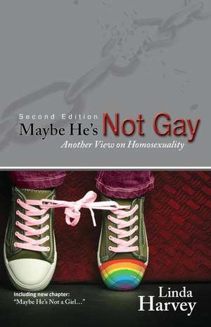 Maybe He's Not Gay -- Second Edition de Linda Harvey