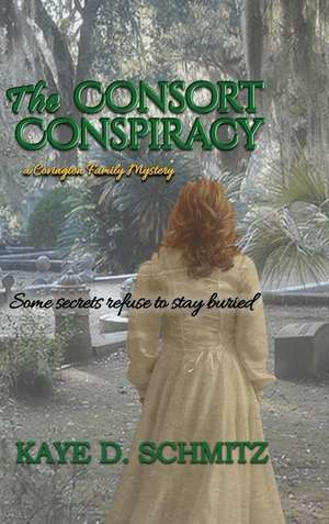 The Consort Conspiracy de Kaye D. Schmitz